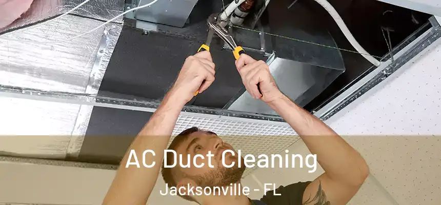  AC Duct Cleaning Jacksonville - FL