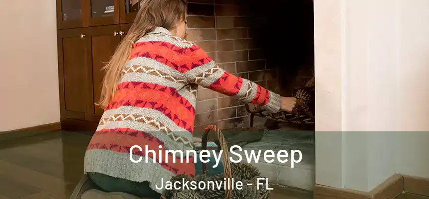  Chimney Sweep Jacksonville - FL
