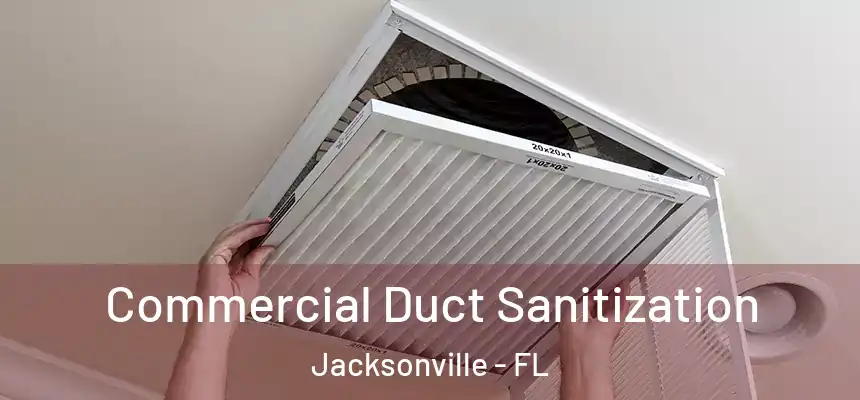  Commercial Duct Sanitization Jacksonville - FL