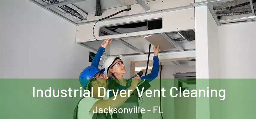  Industrial Dryer Vent Cleaning Jacksonville - FL