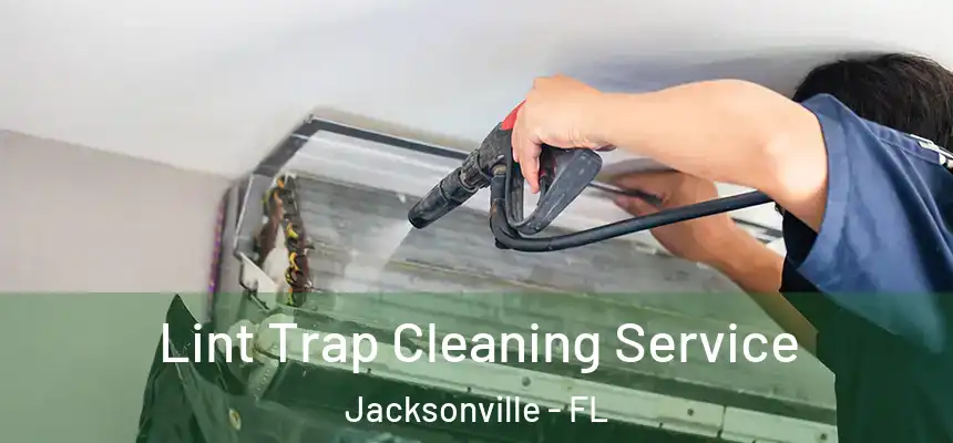  Lint Trap Cleaning Service Jacksonville - FL
