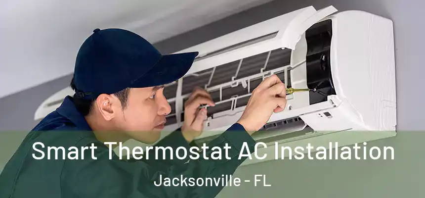 Smart Thermostat AC Installation Jacksonville - FL